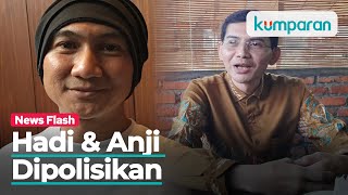 Hadi dan Anji Dipolisikan, Pelapor: Jangan Halalkan Segala Cara demi konten