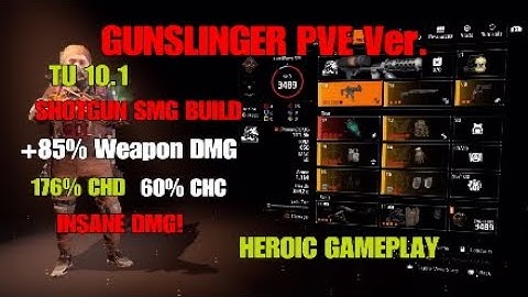 Division 2 GUNSLINGER PVE Ver. + 85% Weapon Damage INSANE SHOTGUN\SMG BUILD 60% CHC 176%CHD