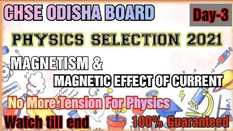 MAGNETISM AND MAGNETIC EFFECT OF CURRENT Selection questions 2023 for CHSE Examination 2023#CHSEKING