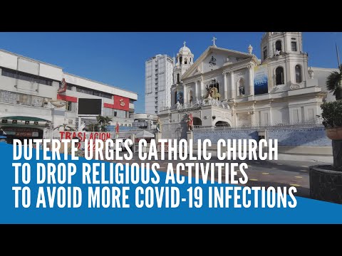 Duterte urges Catholic Church to drop religious activities to avoid more COVID-19 infections