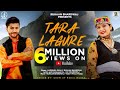 Tara lagure  new pahadi song  ruhaan bhardwaj  karishma shah  o p bhardwaj  k r 2019