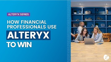 How Financial Professionals Use Alteryx To Win
