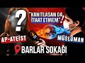 Gece Barlar Sokağında Apateist İle Müslüman Gencin Tartışması! - Sokak Röportajı