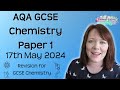 The Whole of AQA GCSE Chemistry Paper 1 | 17th May 2024