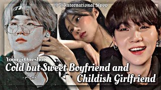 Cold but Sweet Boyfriend and Childish Girlfriend | Yoongi Oneshot