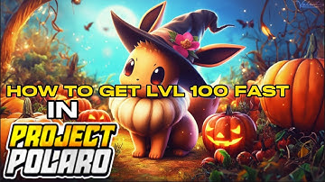 HOW TO GET LEVEL 100 POKEMON FAST IN PROJECT POLARO *2023*