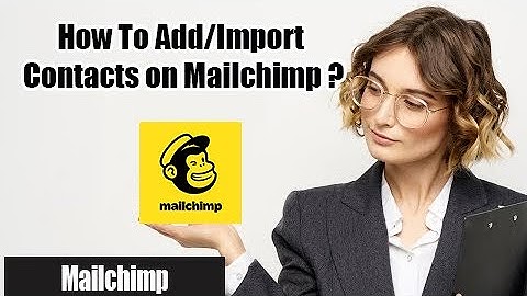 How to Add Import Contacts to Mailchimp | Mailchimp Tutorial 2022