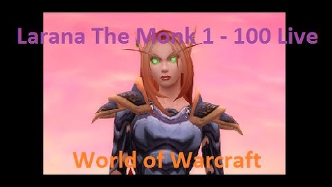 World of Warcraft Monk Leveling 1- 100 episode 2 (10-14)