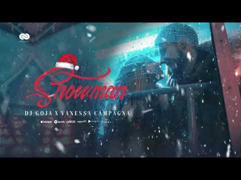 Dj Goja x Vanessa Campagna - Snowman (Christmas Song)