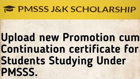 JKPMSSS UPDATE FOR STUDENTS STUDYING UNDER PMSSS/NEW FORMAT OF PROMOTION & CONTINUATION CERTIFICATE.