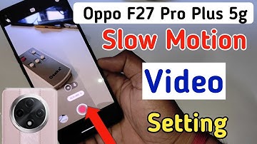 Oppo F27 Pro Plus 5g me slow motion video kaise banaye/ Oppo F27 Pro Plus me slow motion video