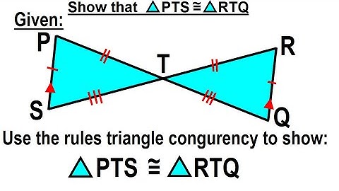 Geometry - Ch. 5: Triangle (21 of TBD) Show Triangle PTS = Triangle RTQ