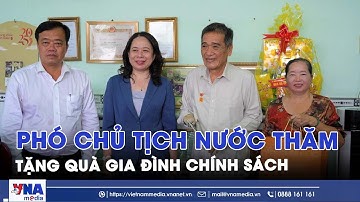 Phó Chủ tịch nước thăm, tặng quà gia đình chính sách tại Cà Mau - VNAMedia