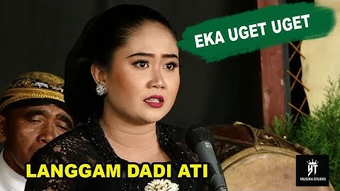 EKA UGET UGET SINDEN MULTI TALENTA LANGGAM DADI ATI