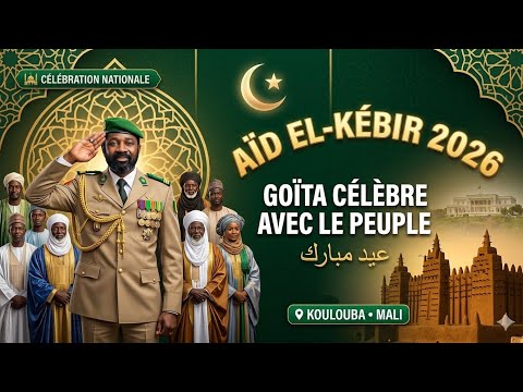 🕌 Aïd el-Kébir 2026 : Le Général Assimi GOÏTA célèbre la fête du sacrifice avec la communauté