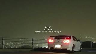 adele - water under the bridge (slowed + reverb)