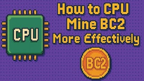 Hoe je XMR kunt minen met de CPU en Bitcoin II BC2 kunt krijgen