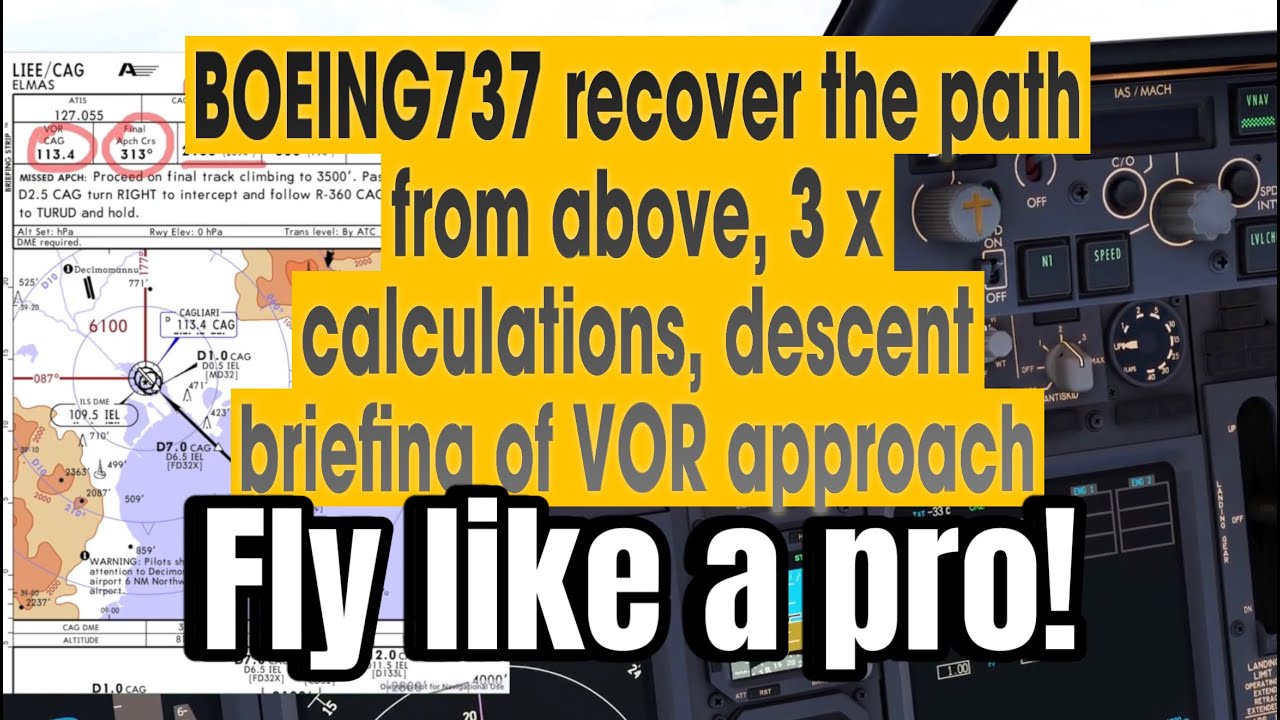 Boeing 737 RECOVER the PATH from ABOVE, 3 x alt calculations, DESCENT BRIEFING and VOR approach