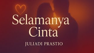 Selamanya Cinta – Juliadi Prastio | Lagu Slow Rock Romantis Terbaru 2025