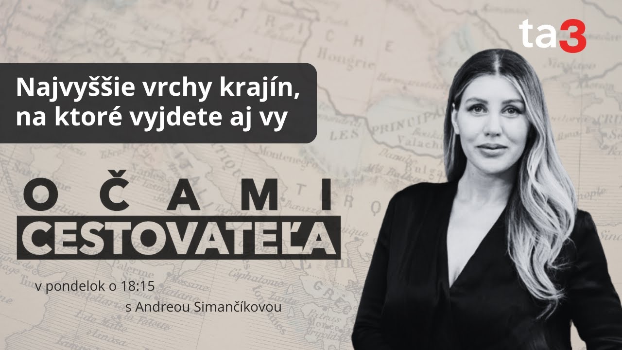 Očami cestovateľa: Vrchy krajín, ktoré zdolá aj začiatočník