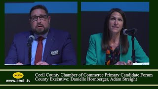 Cecil Chamber of Commerce Candidate Forum, County Executive: Danielle Hornberger, Adam Streight