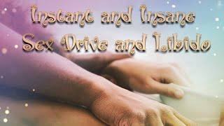 Instant and Insane Sex Drive/ Libido Subliminal frequency