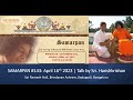 Samarpan 143 16 april 2023  talk by sri harishkrishan balasubramanian  brindavan  sai students