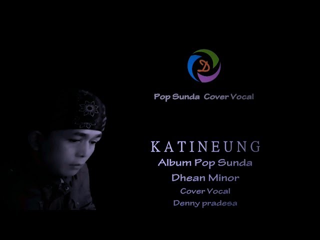 Katineung Dhean Minor Cover vocal Denny Pradesa class=