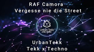 RAF Camora - Vergesse nie die Street Tekk (UrbanTekk Bootleg)