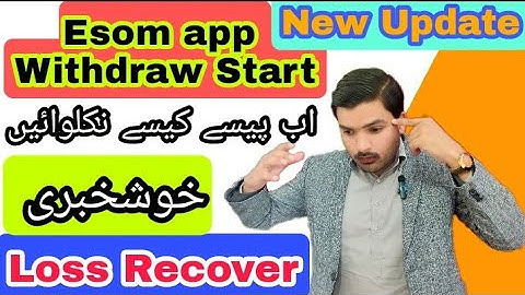Esom app today new update Esom app scam alert withdraw issue solve Esom sa withdraw kaisa la proof