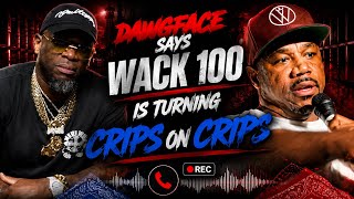 Dawgface Says Wack 100 Is Using The Crips To Destory Other Crips