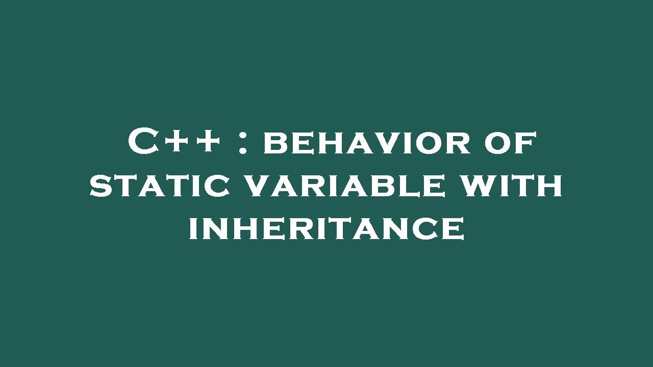 C++ : behavior of static variable with inheritance - YouTube