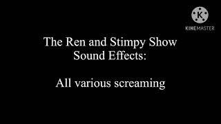 The Ren and Stimpy Show Sound Effects: All various screaming