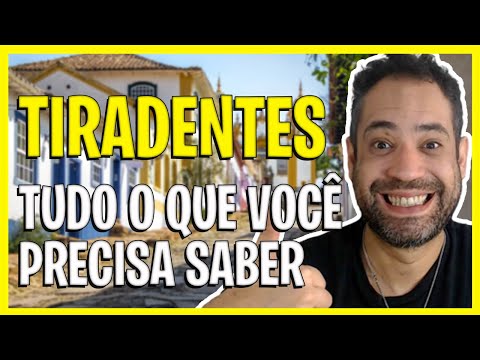 TIRADENTES MINAS GERAIS - O QUE FAZER EM TIRADENTES? COMO CHEGAR, MELHOR ÉPOCA, ONDE HOSPEDAR