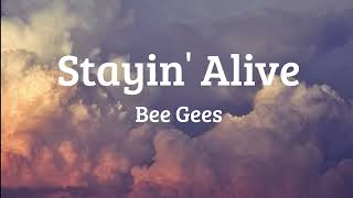 Stayin Alive lyrics / Bee Gees