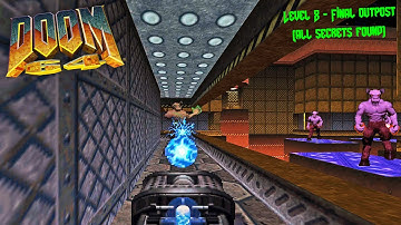 Doom 64 - Level 8 (Final outpost, All secrets found)