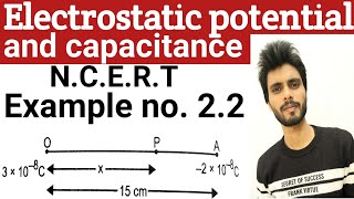 🔴 Physics N.C.E.R.T example 2.2 class 12th | electrostatic potential and capacitance examples