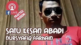 Satu Kesan Abadi - Nursyafiq Farhain (Practice Session) chords