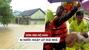 Hơn 500 hộ dân bị nước ngập lút mái nhà, tỉnh Quảng Trị đưa ca nô đi cứu