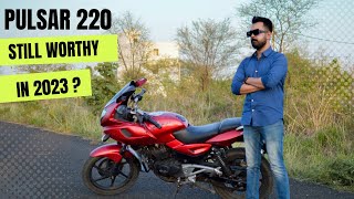 क्या अब Pulsar 220 ख़रीदना सही है ? || Is Pulsar 220 still worthy buying in year 2023