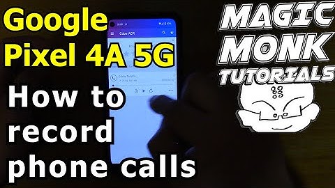 How to record phone calls on Google Pixel 4A 5G