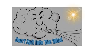 Why 'Spitting Into the Wind' Will Change Your Life Forever: The Shocking Truth You Can't Ignore!
