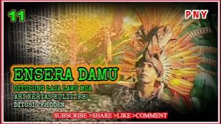 ENSERA DAMU - TUSUN 11
