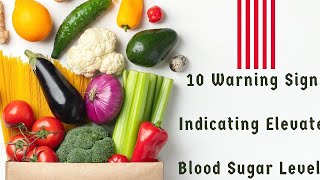 10 Warning Signs Indicating Elevated Blood Sugar Levels