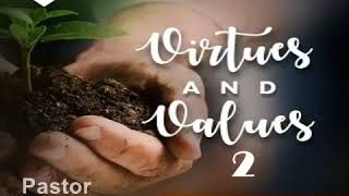 Virtues and Values (part 2) - Pastor David Ogbueli
