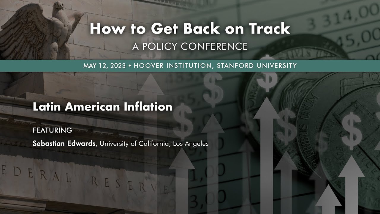 How To Get Back On Track: Latin American Inflation | Hoover Institution