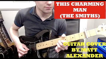 This Charming Man (The Smiths) - Guitar Cover by Matt Alexander