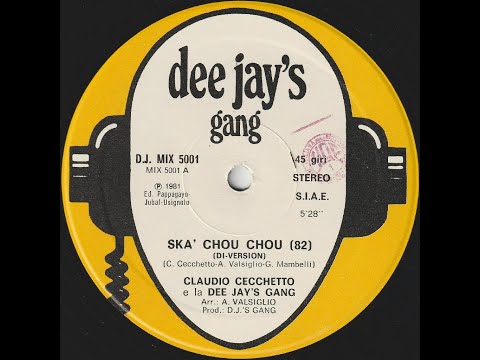 Claudio Cecchetto — Claudio Cecchetto & DeeJay's Gang - Ska chou chou (full 1981 mix) [HD audio]