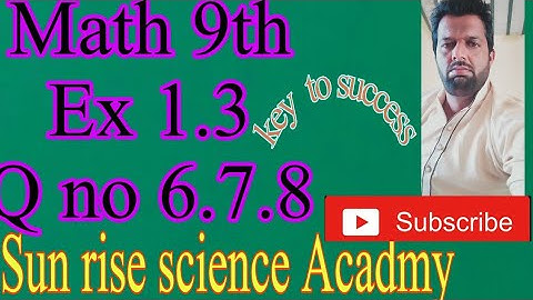 Math 9th Ex# 1.3 Q  no 6.7.8