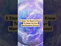 5 Steps You Need to Know To Speed Up Your Manifestation Process!